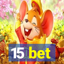 15 bet